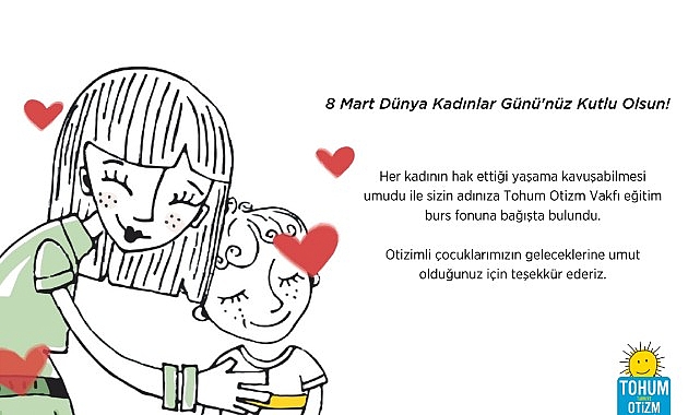 8 Mart Dünya Kadınlar Günü'nde otizmli çocukların eğitimine destek olun